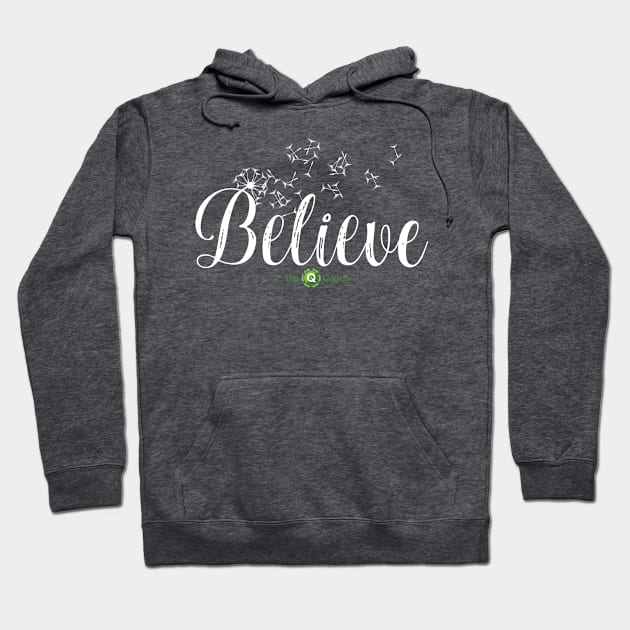 Believe Hoodie by The Q Coach